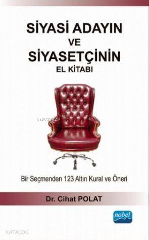 Siyasi Adayın ve Siyasetçinin El Kitabı; Bir Seçmenden 123 Altın Kural ve Öneri - 1