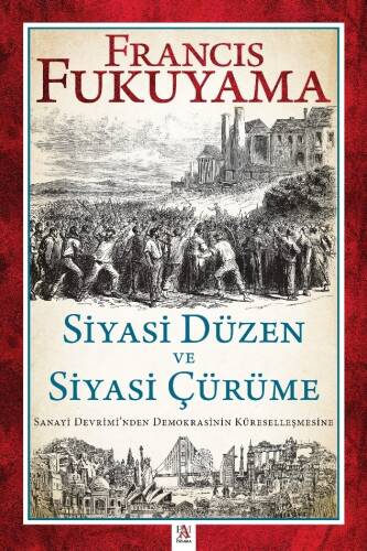 Siyasi Düzen Ve Siyasi Çürüme;Sanayi Devrimi’nden Demokrasinin Küreselleşmesine - 1