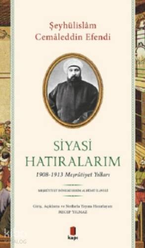 Siyasi Hatıralarım;1908-1913 Meşrutiyet Yılları - 1