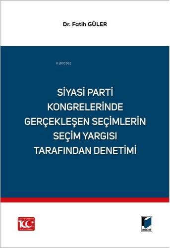 Siyasi Parti Kongrelerinde Gerçekleşen Seçimlerin Seçim Yargısı Tarafından Denetimi - 1