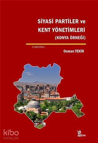 Siyasi Partiler ve Kent Yönetimleri; Konya Örneği - 1