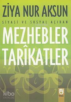 Siyasi ve Sosyal Açıdan Mezhepler Tarîkatler - 1