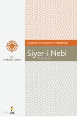 Siyer-i Nebi; Çağımızın Meseleleri ve Pratikleriyle - 1