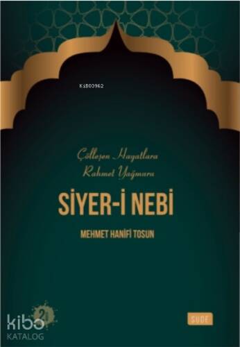 Siyer-i Nebi / Çölleşen Hayatlara Rahmet Yağmuru - 1