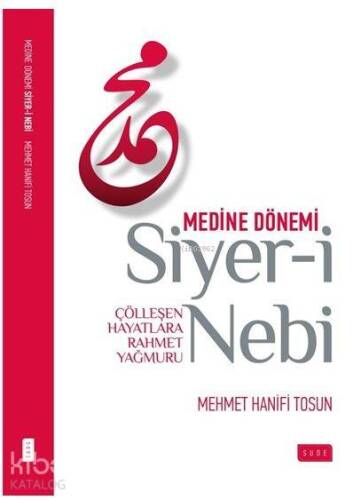 Siyer-i Nebi Medine Dönemi; Çölleşen Hayatlara Rahmet Yağmuru - 1