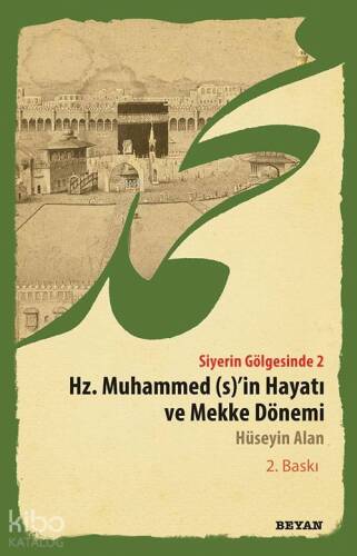 Siyerin Gölgesinde 2; Hz. Muhammed (S)'in Hayatı ve Mekke Dönemi - 1