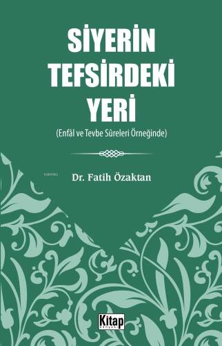 Siyerin Tefsirdeki Yeri;(Enfâl Ve Tevbe Sûreleri Örneğinde) - 1