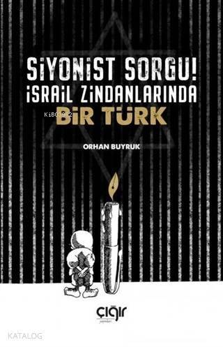 Siyonist Sorgu! israil Zindanlarında Bir TÜRK - 1