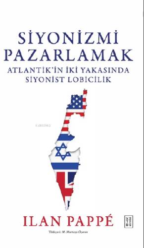 Siyonizmi Pazarlamak;Atlantik’in İki Yakasında Siyonist Lobicilik - 1