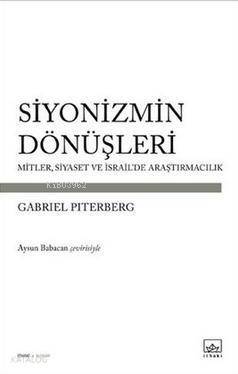 Siyonizmin Dönüşleri; Mitler, Siyaset ve İsrail'de Araştırmacılık - 1