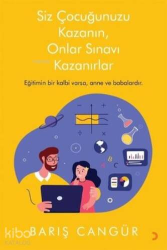 Siz Çocuğunuzu Kazanın, Onlar Sınavı Kazanırlar - 1