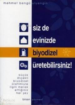 Siz de Evinizde Biyodizel Üretebilirsiniz! - 1