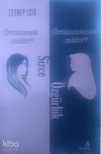 Sizce Özgürlük Örtünmek Midir? Örtünmemek Midir? - 1