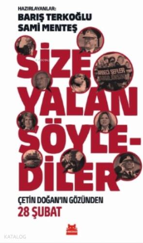 Size Yalan Söylediler - Çetin Doğan’ın Gözünden 28 Şubat - 1