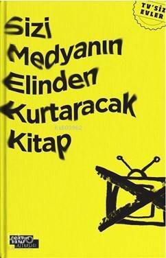 Sizi Medyanın Elinden Kurtaracak Kitap; TV'siz Evler - 1