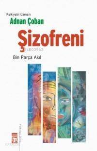 Şizofreni; Bin Parça Akıl - 1