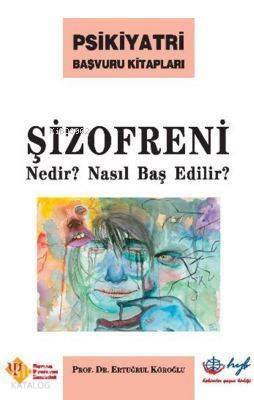 Şizofreni Nedir-Nasıl Baş Edilir - 1