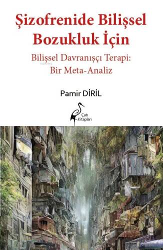 Şizofrenide Bilişsel Bozukluk İçin Bilişsel Davranışçı Terapi: Bir Meta-Analiz - 1