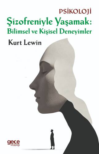 Şizofreniyle Yaşamak ; Bilimsel ve Kişisel Deneyimler - 1