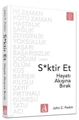 S*ktir Et - Hayatı Akışına Bırak - 1