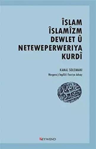 Îslam, Îslamîzm, Dewlet Û Neteweperwerıya Kurd - 1