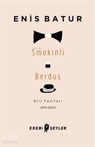 Smokinli Berduş; Şiir Yazıları (1974-2000) - 1