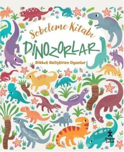 Sobeleme Kitabı - Dinozorlar - Dikkat Geliştiren Oyunlar - 1