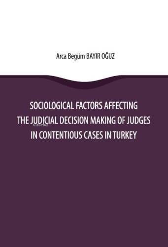 Sociological Factors Affecting the Judicial Decision Making Of Judges In Contentious Cases In Turkey - 1