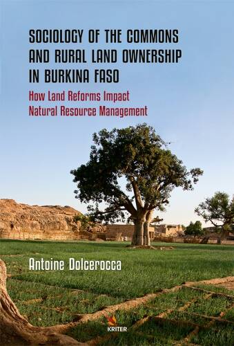 Sociology of the Commons and Rural Land Ownership in Burkina Faso;How Land Reforms Impact Natural Resource Management - 1