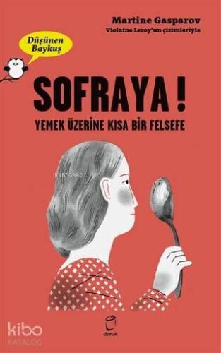 Sofraya! - Düşünen Baykuş; Yemek Üzerine Kısa Bir Felsefe - 1