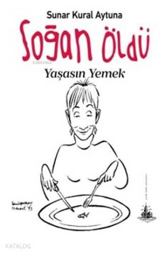 Soğan Öldü Yaşasın Yemek - 1