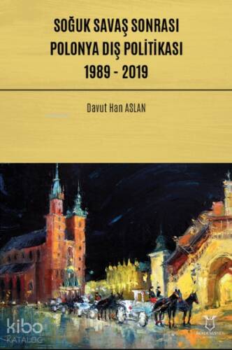 Soğuk Savaş Sonrası Polonya Dış Politikası: 1989 - 2019 - 1