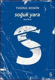 Soğuk Yara; 30 yıl 60 şiir - 1