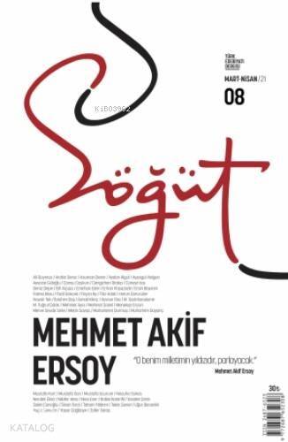 Söğüt - Türk Edebiyatı Dergisi Sayı 8 / Mart - Nisan 2021; Mehmet Akif Ersoy - 1