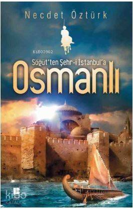 Söğüt'ten Şehr-i İstanbul'a Osmanlı - 1