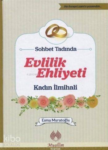 Sohbet Tadında Evlilik Ehliyeti (Ciltli); Kadın İlmihali - 1