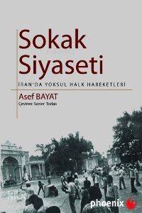 Sokak Siyaseti; İran´da Yoksul Halk Hareketleri - 1