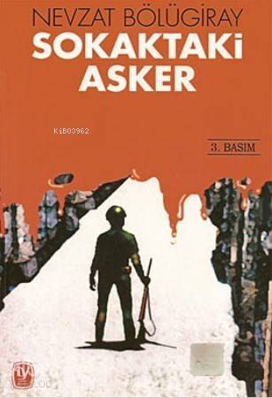 Sokaktaki Asker; Bir Sıkıyönetim Komutanının 12 Eylül Anıları - 1