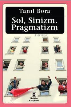 Sol, Sinizm, Pragmatizm - 1