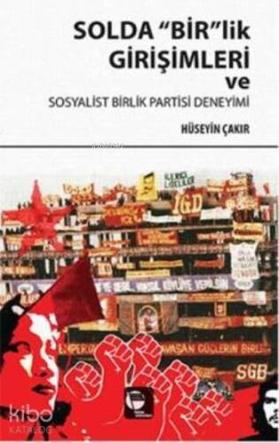 Solda Bir'lik Girişimleri ve Sosyalist Birlik Partisi Deneyimi - 1