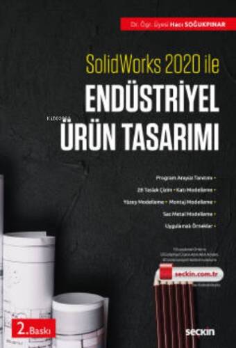 Solidworks 2020 ile Endüstriyel Ürün Tasarımı;Taslak Çizim – Ürün Tasarımı – Örnekler ve Montaj - 1