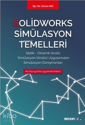 Solidworks Simülasyon Temelleri; Statik – Dinamik Analiz Simülasyon Analiz Uygulamaları – Simülasyon Danışmanları - 1