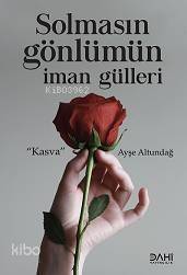 Solmasın Gönlümün İman Gülleri - 1