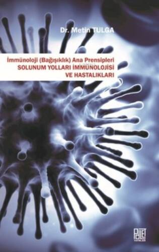 Solunum Yolları İmmünolojisi Ve Hastalıkları - İmmünoloji (Bağışıklık) Ana Prensipleri - 1