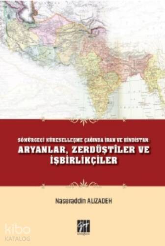 Sömürgeci Küreselleşme Çağında İran ve Hindistan Aryanlar, Zerdüştiler ve İşbirlikçiler - 1