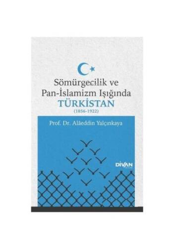 Sömürgecilik ve Pan-İslamizm Işığında Türkistan - 1