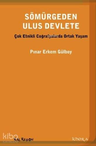 Sömürgeden Ulus Devlete; Çok Etnikli Coğrafyada Ortak Yaşam - 1