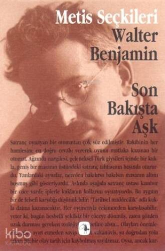 Son Bakışta Aşk; Walter Benjamin'den Seçme Yazılar - 1