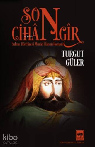 Son Cihangir;Sultan Dördüncü Murad Han’ın Romanı - 1