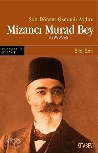 Son Dönem Osmanlı Aydını Mizancı Murad Bey - 1